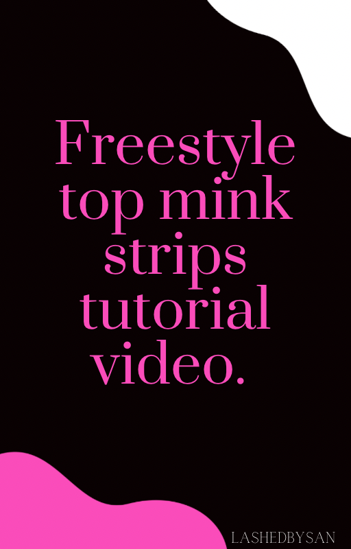 Freestyle mink top strips tutorial